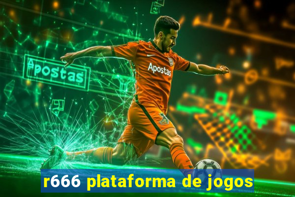 r666 plataforma de jogos